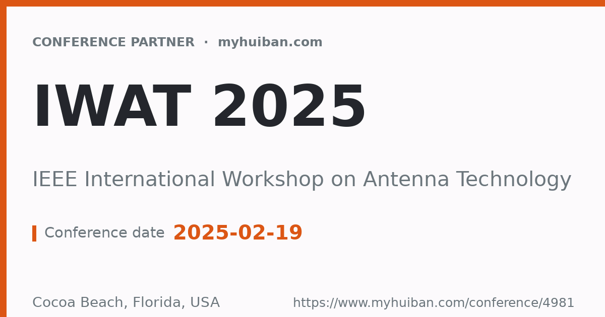 iWAT 2025: IEEE International Workshop on Antenna Technology ...