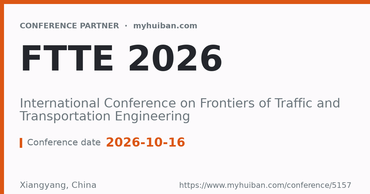 FTTE 2026: International Conference on Frontiers of Traff...