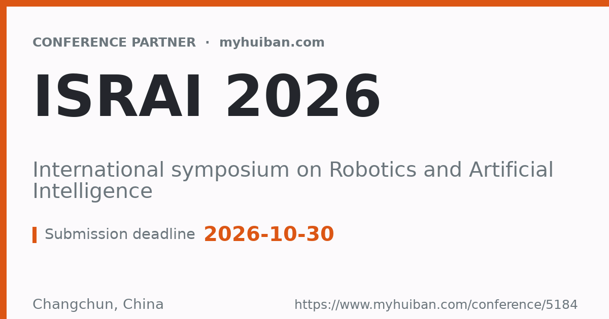 ISRAI 2025: International symposium on Robotics and Artif ...