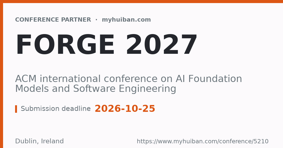 FORGE 2026: ACM international conference on AI Foundation ...