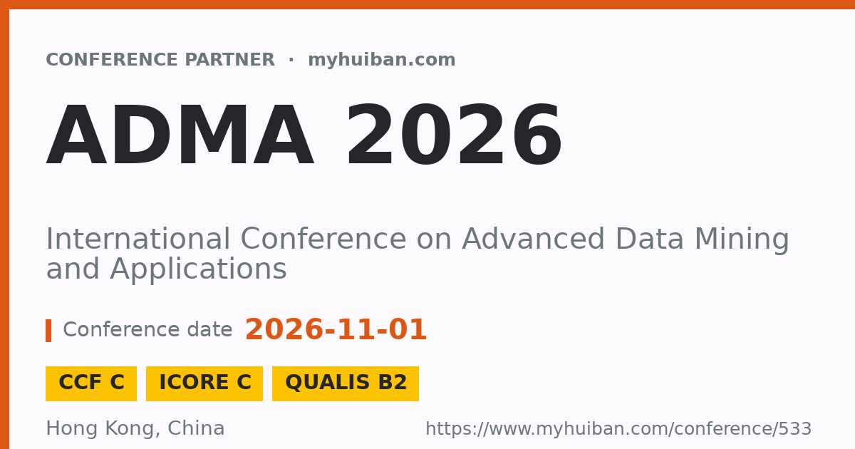 ADMA 2026 (CCF C): International Conference on Advanced D ...
