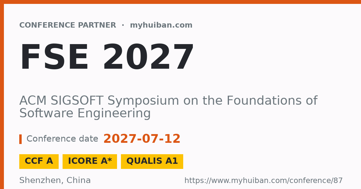 FSE 2027 (CCF A): ACM SIGSOFT Symposium on the Foundation ...