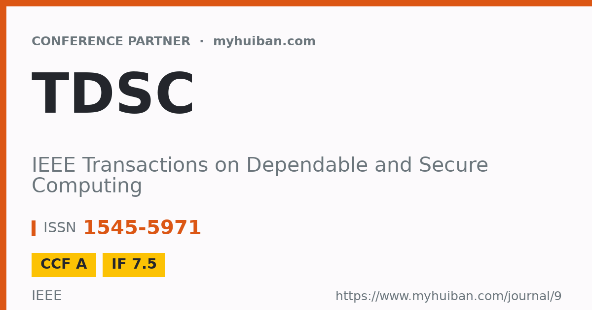 IEEE Transactions on Dependable and Secur... (CCF A, IF 7.5 ...