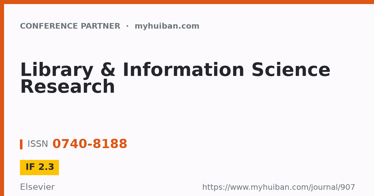 Library & Information Science Research (IF 2.3) - Conference Partner